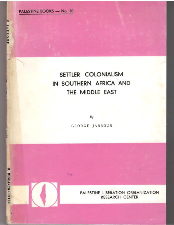 SETTLER COLONIALISM  IN SOUTHERN AFRICA AND THE MIDDLE EAST
