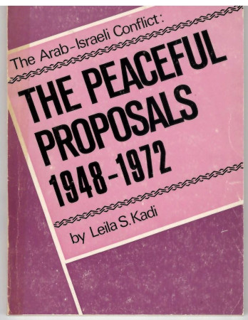THE ARAB - ISRAELI CONFLICT: THE PEACEFUL PROPOSALS 1948-1972